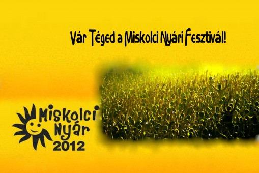 Miskolci Nyár 2012  - Miskolci Nyári Fesztivál