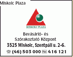   - Miskolc Plaza Bevásárló- és Szórakoztató Központ