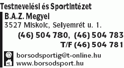   - B.A.Z. Megyei Testnevelési és Sportintézet B.A.Z.  Megyei